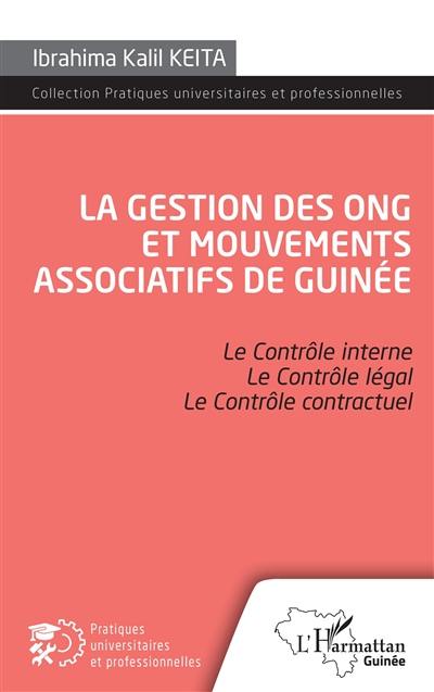 La gestion des ONG et mouvements associatifs de Guinée : le contrôle interne, le contrôle légal, le contrôle contractuel