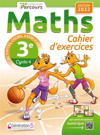 Maths 3e, cycle 4 : cahier d'exercices : activités, cours, exercices
