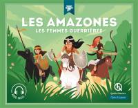 Les Amazones : les femmes guerrières