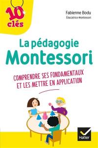 La pédagogie Montessori : comprendre ses fondamentaux et les mettre en application