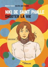 Niki de Saint Phalle : shooter la vie : roman graphique