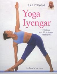 Yoga Iyengar : initiation aux 23 postures classiques