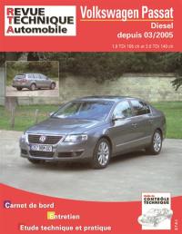 Revue technique automobile, n° B709.6. Volkswagen Passat TDI depuis 03/2005