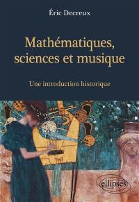 Mathématiques, sciences et musique : une introduction historique