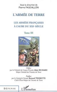 Les armées françaises à l'aube du XXIe siècle. Vol. 3. L'armée de terre
