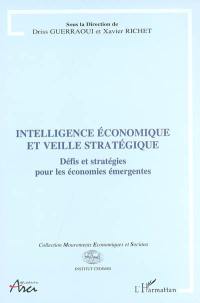 Intelligence économique et veille stratégique : défis et stratégies pour les économies émergentes : actes de la rencontre internationale de Tétouan, du 25 au 27 novembre 2004