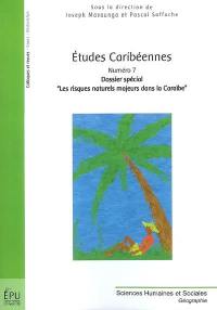Etudes caribéennes, n° 7. Les risques naturels majeurs dans la Caraïbe
