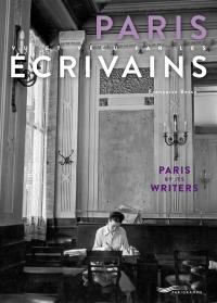 Paris vu et vécu par les écrivains. Paris by its writers