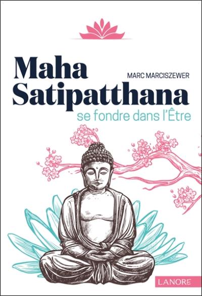Maha Satipatthana : se fondre dans l'être