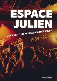 Espace Julien : une aventure musicale à Marseille
