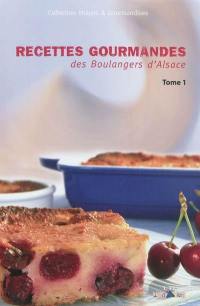 Recettes gourmandes des boulangers d'Alsace. Vol. 1