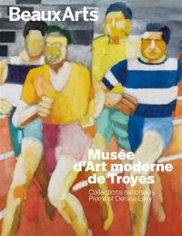 Musée d'art moderne de Troyes : collections nationales Pierre et Denise Lévy