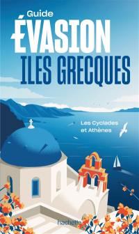 Iles grecques : les Cyclades et Athènes