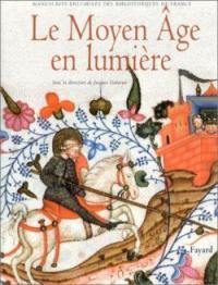 Le Moyen Age en lumière : manuscrits enluminés des bibliothèques de France