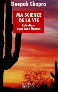 Ma science de la vie : entretiens avec Leon Nacson