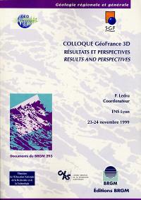 Résultats et perspectives : Colloque GéoFrance 3D, ENS Lyon, 23-24 novembre 1999. Results and perspectives