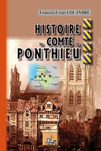 Histoire du comté de Ponthieu : histoire d'Abbeville et du comté de Ponthieu jusqu'en 1789