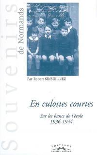 En culottes courtes : sur les bancs de l'école, 1936-1944