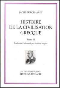 Histoire de la civilisation grecque. Vol. 3