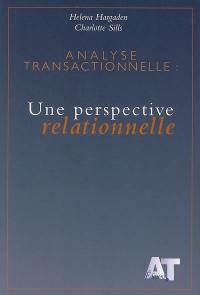 Analyse transactionnelle : une perspective relationnelle