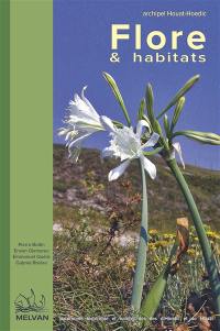 Flore & habitats : archipel Houat-Hoedic : 215 espèces illustrées