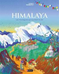 Himalaya : les montagnes qui touchent le ciel