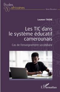 Les TIC dans le système éducatif camerounais : cas de l'enseignement secondaire