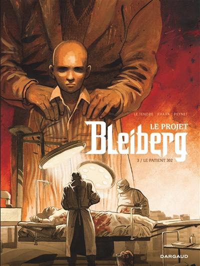Le projet Bleiberg. Vol. 3. Le patient 302