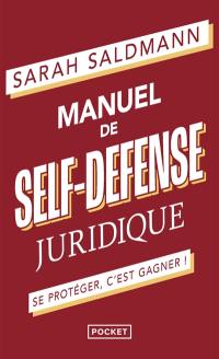 Manuel de self-défense juridique : se protéger, c'est gagner !