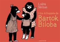 Bartok Biloba. Vol. 1. Une échappée de Bartok Biloba