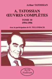 Oeuvres complètes. Vol. 10. 1994-1996