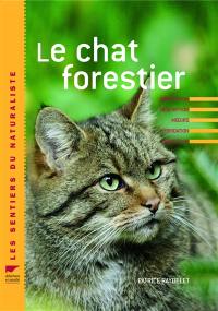 Le chat forestier d'Europe : répartition, description, moeurs, hybridation, protection
