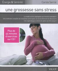 Une grossesse sans stress : la médi-action expliquée aux futures mamans, une méthode complète de relaxation active pour un accouchement en douceur, une sophrologue à domicile grâce au CD inclus