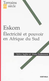 Eskom : électricité et pouvoir en Afrique du Sud