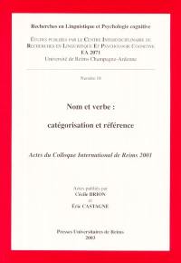 Nom et verbe, catégorisation et référence : actes du colloque international de Reims 2001