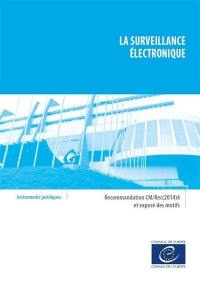 La surveillance électronique : recommandation CM-Rec(2014)4 adoptée par le Comité des ministres du Conseil de l'Europe le 19 février 2014, et exposé des motifs