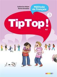 Tip top ! 3, méthode de français, A2