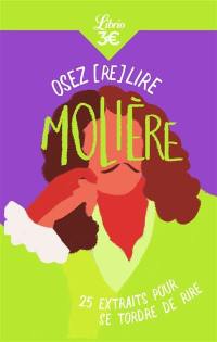 Osez (re)lire Molière : 25 extraits pour se tordre de rire