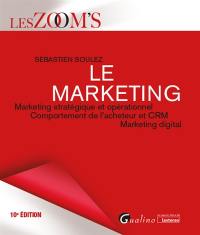 Le marketing : marketing stratégique et opérationnel, comportement de l'acheteur et CRM, marketing digital