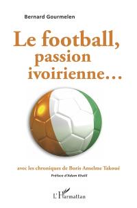 Le football, passion ivoirienne...