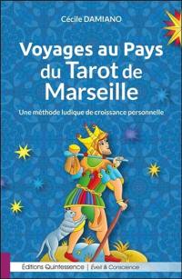 Voyages au pays du tarot de Marseille : une méthode ludique de croissance personnelle