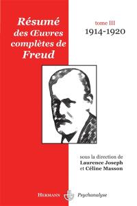 Résumé des oeuvres complètes de Freud. Vol. 3. 1914-1920