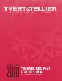 Catalogue Yvert et Tellier de timbres-poste : Outre-mer. Vol. 7. Seychelles à Zoulouland