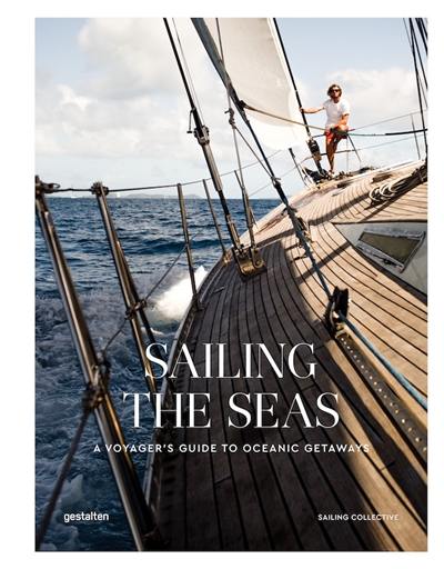 Sailing the seas : a voyager's guide to oceanic getaways