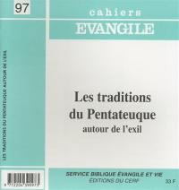 Cahiers Evangile, n° 97. Les traditions du Pentateuque autour de l'exil