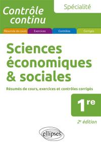 Spécialité sciences économiques & sociales 1re : résumés de cours, exercices et contrôles corrigés