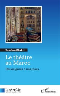 Le théâtre au Maroc : des origines à nos jours