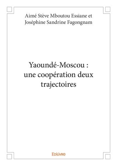 Yaoundé-Moscou : une coopération deux trajectoires