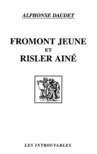 Fromont Jeune et Risler aîné : moeurs parisiennes. Histoire de mes livres : Fromont jeune et Risler