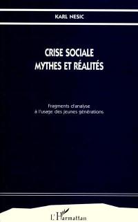 Crise sociale, mythes et réalités : fragments d'analyse à l'usage des jeunes générations